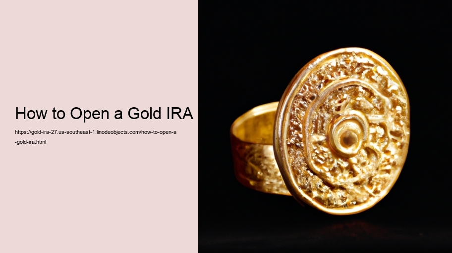 How to Open a Gold IRA 